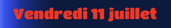 vendredi 11 juillet