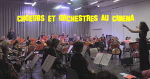 Concerts de musique : « Chœurs et orchestres au cinéma » ce week-end