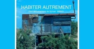 « Habiter autrement » Projection d’un documentaire de Coline et Sylvain Brino